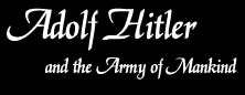 Adolf Hitler and the Army of Mankind