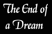 The End of a Dream
