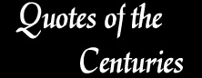 Quotes of the Centuries
